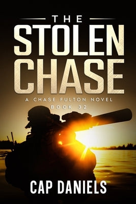 The Stolen Chase: A Chase Fulton Novel by Daniels, Cap