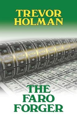 The Faro Forger by Holman, Trevor