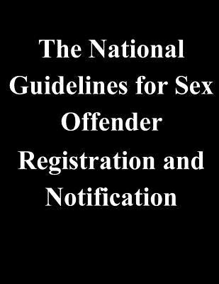 The National Guidelines for Sex Offender Registration and Notification by U. S. Department of Justice
