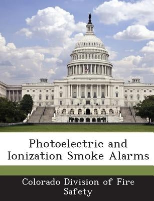 Photoelectric and Ionization Smoke Alarms by Colorado Division of Fire Safety