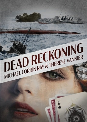 Dead Reckoning by Ray, Michael Corbin