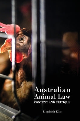 Australian Animal Law: Context and Critique by Ellis, Elizabeth