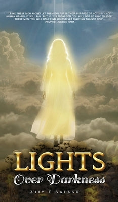 Lights Over Darkness by Salako, Ajay E.