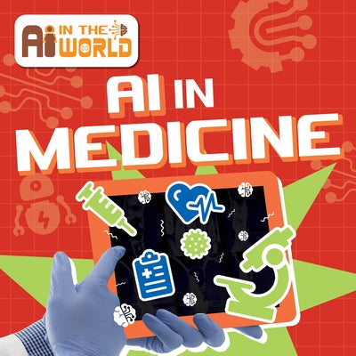 AI in Medicine by Parkhurst-Smith, Bernadette