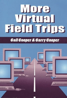 More Virtual Field Trips by Cooper, Gail