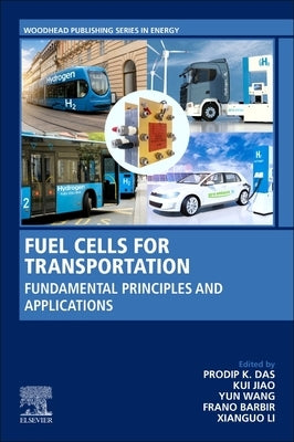 Fuel Cells for Transportation: Fundamental Principles and Applications by Das, Prodip K.