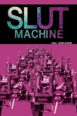 Slut Machine by Allison, Shane