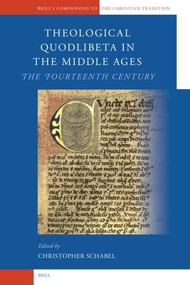 Theological Quodlibeta in the Middle Ages: The Fourteenth Century by Schabel, Chris