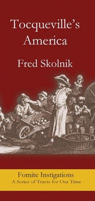 Tocqueville's America by Skolnik, Fred