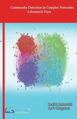 Community Detection in Complex Networks-A Research View by Prabavathi, Dr G. T.
