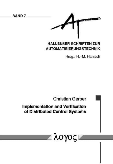 Implementation and Verification of Distributed Control Systems by Gerber, Christian