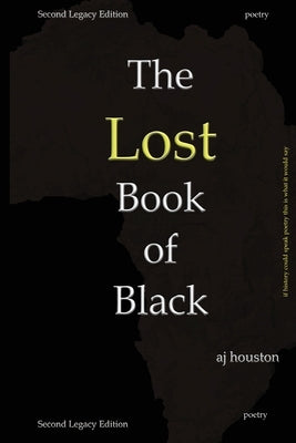 The Lost Book of Black: Second Legacy Edition by Houston, Aj