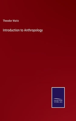 Introduction to Anthropology by Waitz, Theodor