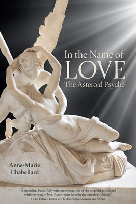 In the Name of Love: The Asteroid Psyche by Chabellard, Anne-Marie