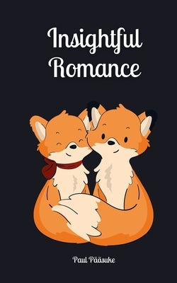 Insightful Romance by Pääsuke, Paul