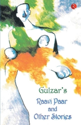 Raavi Paar and Other Stories by Gulzar