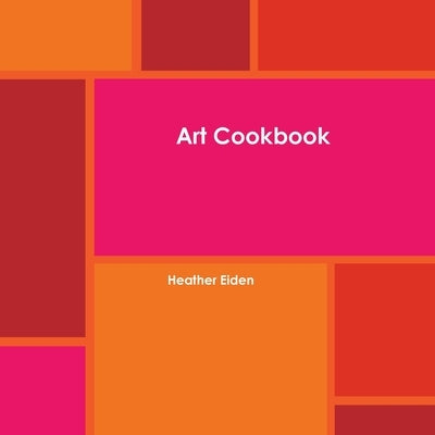 Art Cookbook by Eiden, Heather