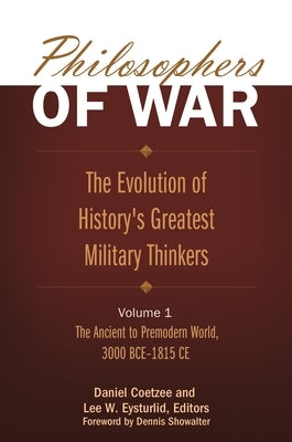 Philosophers of War: The Evolution of History's Greatest Military Thinkers [2 Volumes] by Coetzee, Daniel