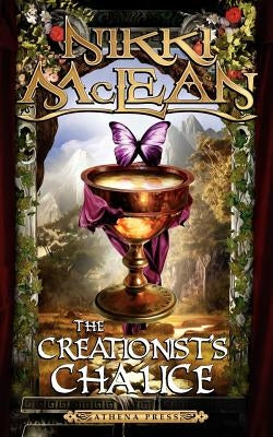 The Creationist's Chalice by McLean, Nikki