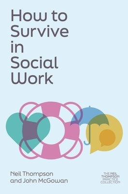 How to Survive in Social Work by Thompson, Neil