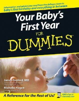 Your Baby's First Year for Dummies by Gaylord, James
