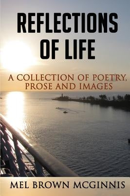 Reflections of Life: A Collection of Poetry, Prose and Images by Habeebulaah, Ginaona