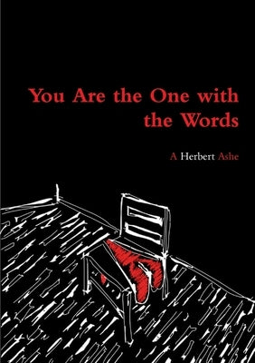 You Are the One with the Words by Ashe, A. Herbert