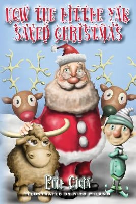 How the Little Yak Saved Christmas by Gioia, Phil