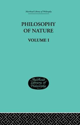 Hegel's Philosophy of Nature: Volume I Edited by M J Petry by Hegel, G. W. F.