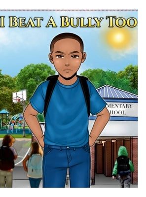 I Beat a Bully Too by Smith, King Caleb
