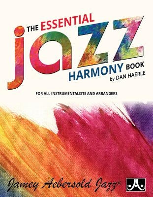 The Essential Jazz Harmony Book: For All Instrumentalists and Arrangers by Haerle, Dan