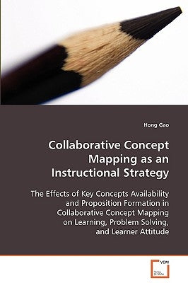 Collaborative Concept Mapping as an Instructional Strategy by Gao, Hong