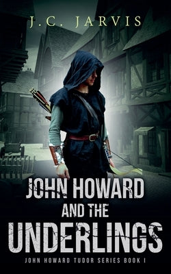 John Howard and the Underlings by Jarvis, J. C.