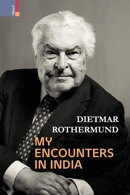 My Encounters in India by Rothurmund, Dietmar