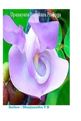 Upanayana Samskara Prayoga by T. R., Manjunatha