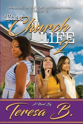That Church Life 2 by Howell, Teresa B.