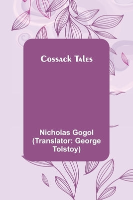 Cossack Tales by Gogol, Nicholas