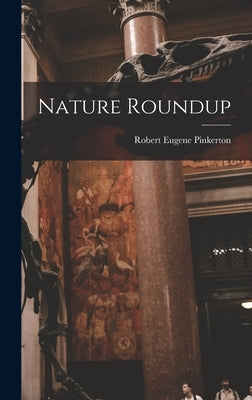 Nature Roundup by Pinkerton, Robert Eugene 1882-1970
