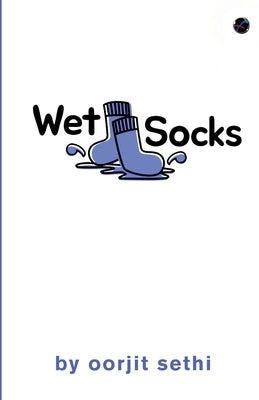 Wet Socks by Sethi, Oorjit