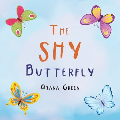 The Shy Butterfly by Green, Qiana