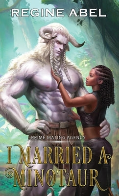 I Married A Minotaur by Abel, Regine