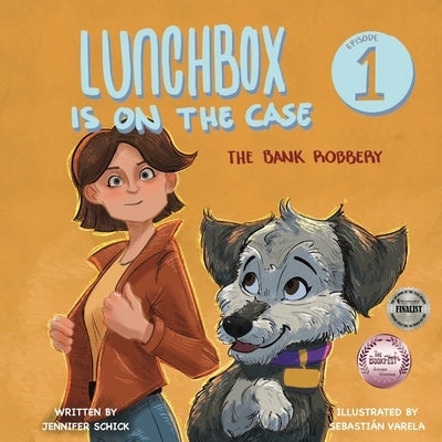 Lunchbox Is On The Case: Episode 1: The Bank Robbery by Varela, Sebastián