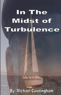 In the midst of turbulence by Cunningham Sr, Michael