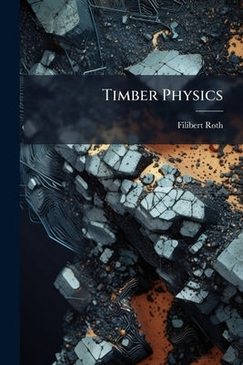 Timber Physics by Roth, Filibert