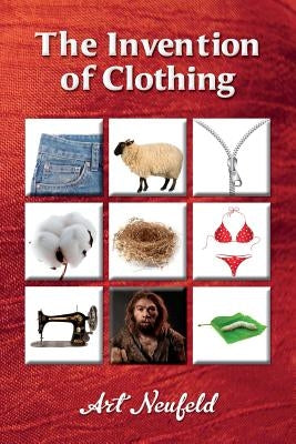 The Invention of Clothing by Neufeld, Art