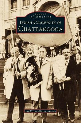 Jewish Community of Chattanooga by Adams, Joy
