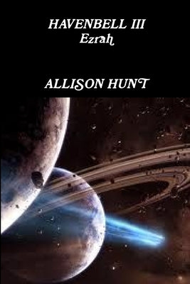 Havenbell 3 - Ezrah (Paperback) Allison Hunt by Hunt, Allison