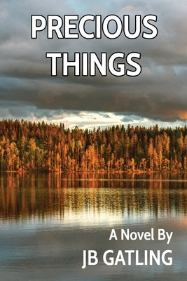 Precious Things by Gatling, Jb