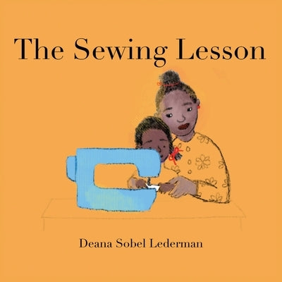 The Sewing Lesson by Sobel Lederman, Deana