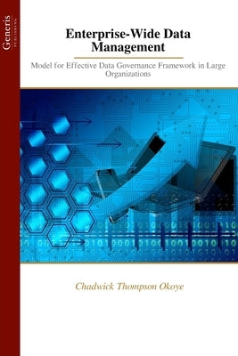 Enterprise-Wide Data Management by Okoye, Chadwick Thompson